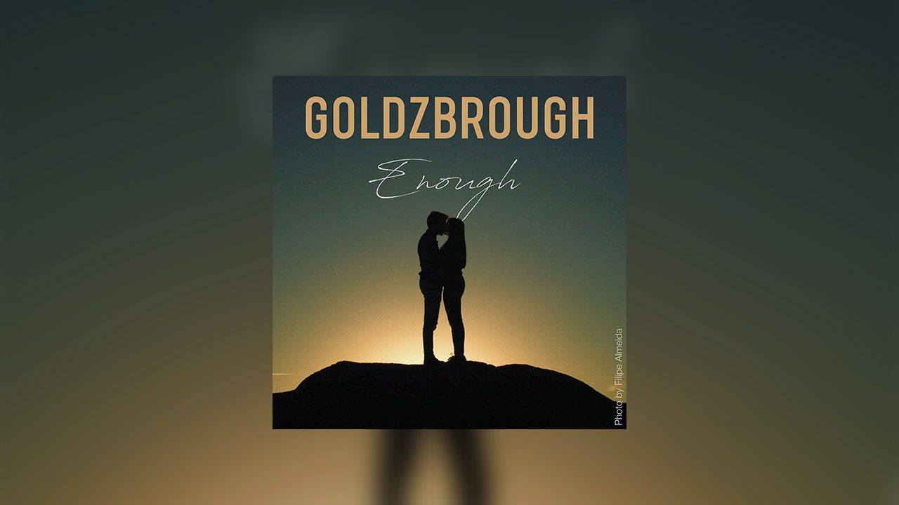 GOLDZRBOUGH „Enough“ – New Single Out Now