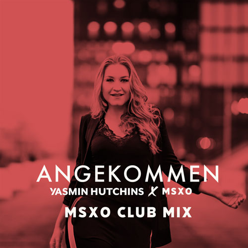 Yasmin Hutchins - Angekommen MSXO Club Mix