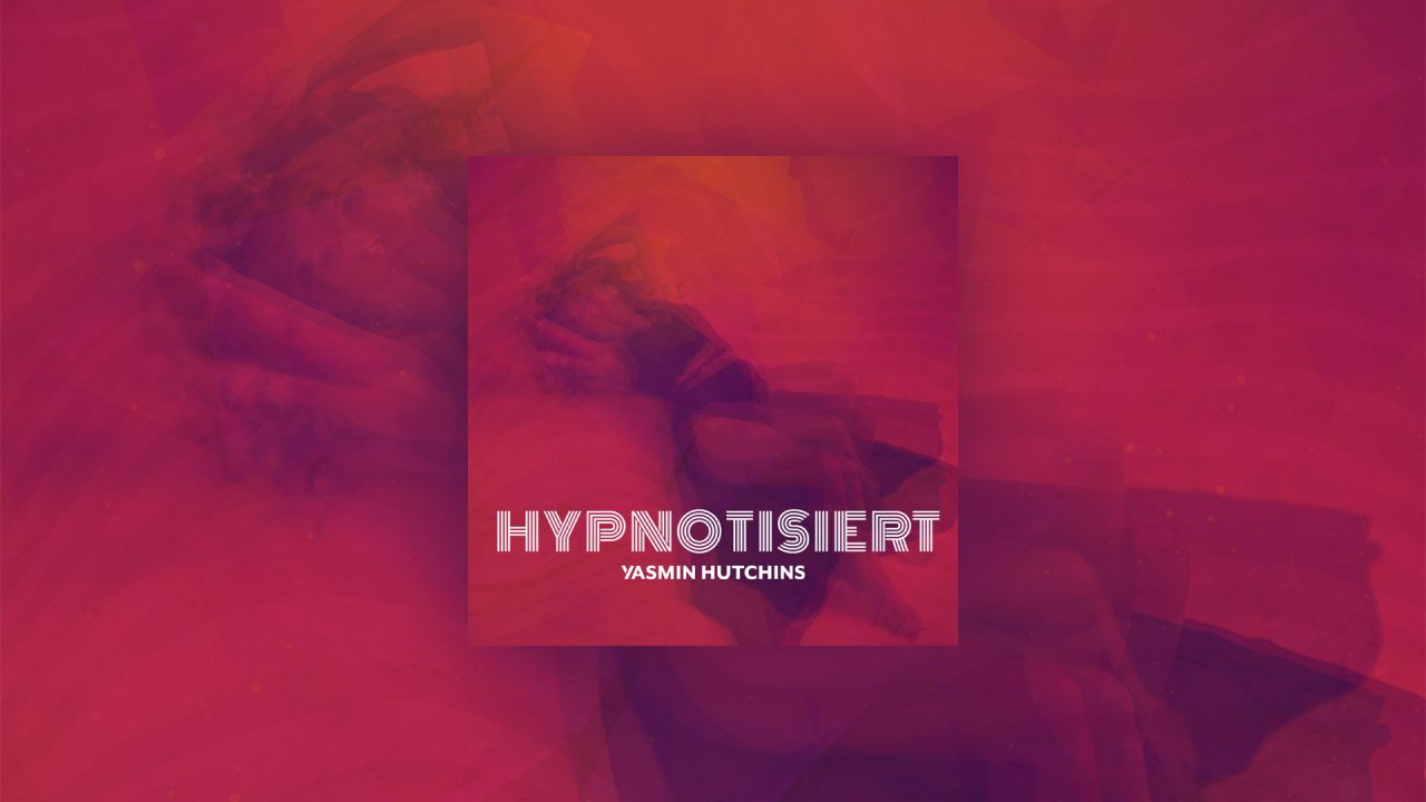 Hypnotisiert - Yasmin Hutchins