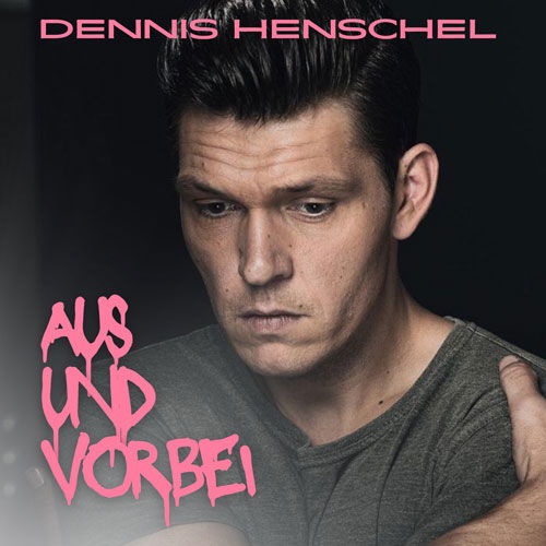 Aus und Vorbei - Dennis Henschel